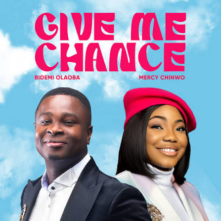 Give Me Chance (Bidemi Olaoba ft Mercy Chinwo) 